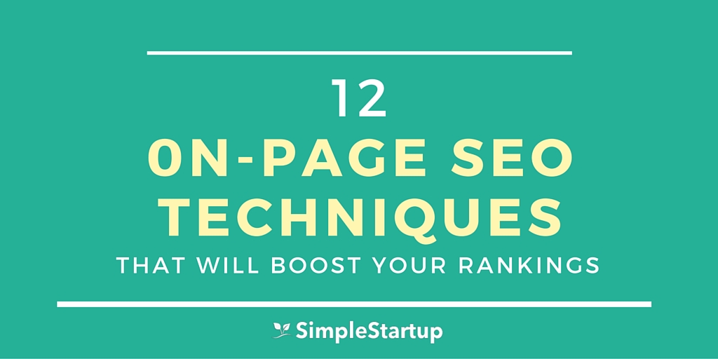 12 On-Page SEO Techniques That Will Boost Your Rankings - Simple Startup
