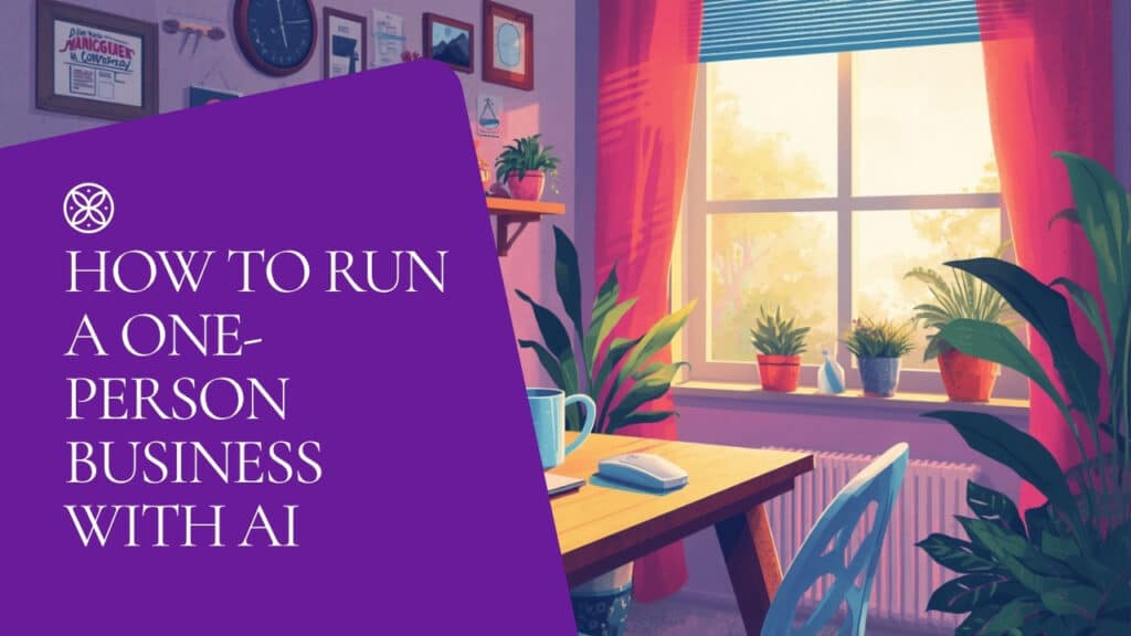 How to Run a One-Person Business with AI: My Exact “AI Headquarters” Setup