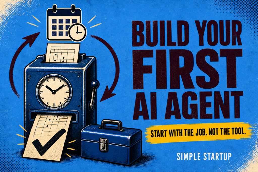 How to Build Your First AI Agent (Start With the Job, Not the Tool)